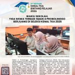 WAKILI SEKOLAH, TIGA SISWA TERBAIK SMAN 4 PROBOLINGGO BERJUANG DI SELEKSI KENAL TKA 2026
